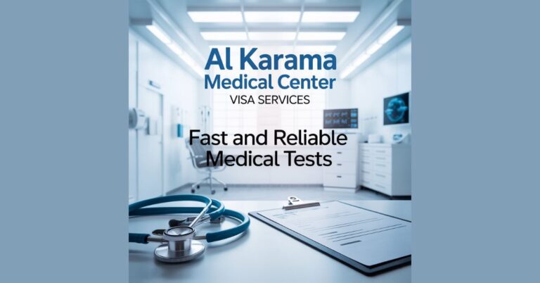 Al Karama Medical Center Visa Services: Fast and Reliable Medical Tests Al Karama Medical Center Visa