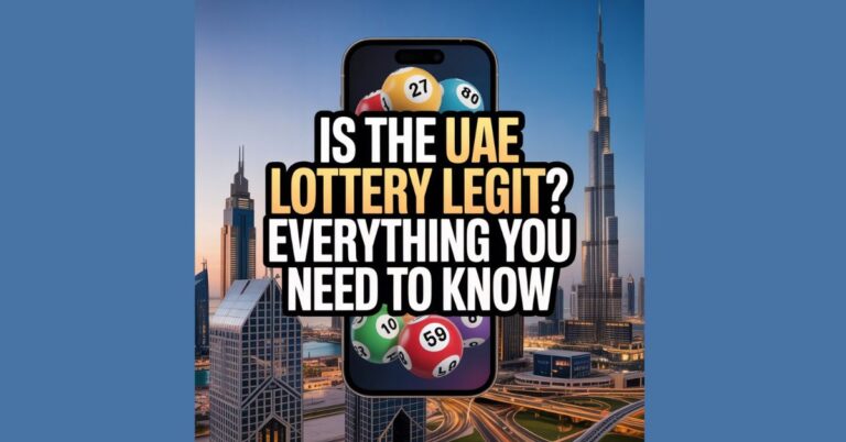 Is the UAE Lottery Legit? Everything You Need to Know UAE Lottery
