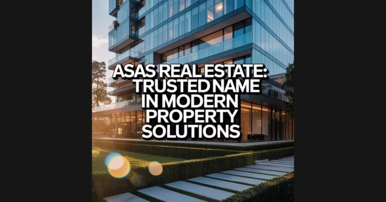 ASAS Real Estate: Trusted Name in Modern Property Solutions ASAS Real Estate